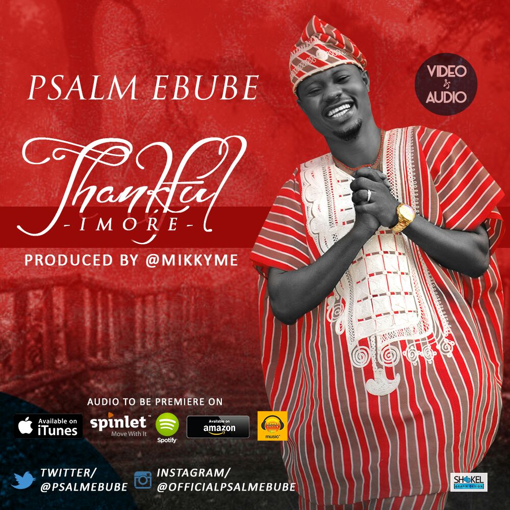 Video: Psalm Ebube | Thankful (Imore) | @psalmebube