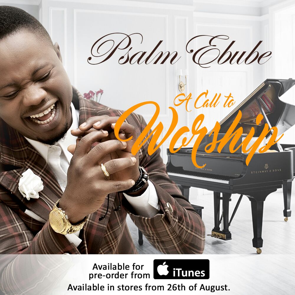 Psalm Ebube Set To Release “A Call To Worship” Album – Pre-Order Here