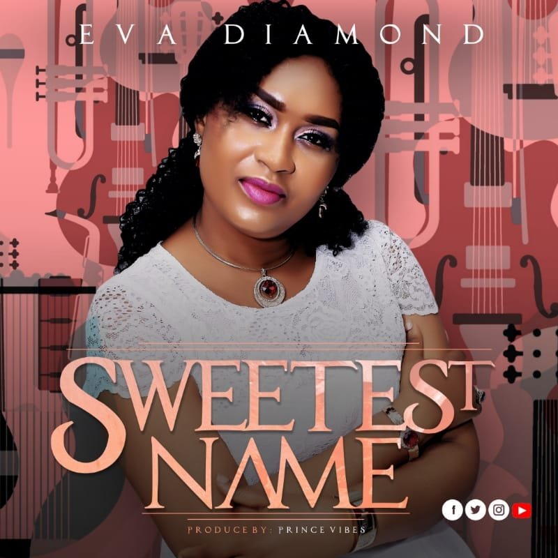 #SelahMusic: Eva Diamond | Sweetest Name - SelahAfrik