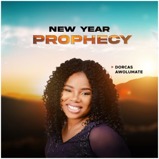 Dorcas Awolumate | New Year Prophecy