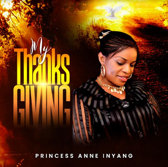 Mrs. Inyang New Music By Princess Anne Inyang Tagged My Thanksgiving